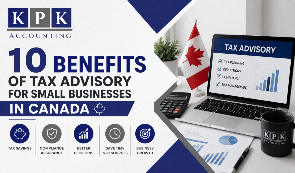 10 Benefits of Tax Advisory for Small Businesses in Canada
